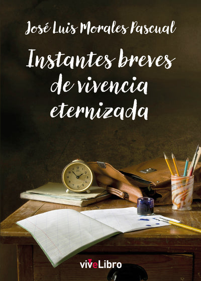 Instantes breves de vivencia eternizada