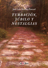 Turbación, júbilo y nostalgias