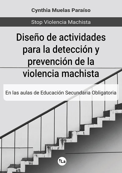 Diseño de actividades para la detección y prevención de la violencia machista en las aulas de Educación Secundaria Obligatoria