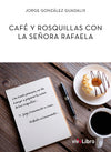 Café y rosquillas con la señora Rafaela
