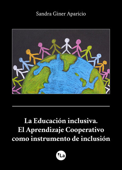 La Educación inclusiva. El Aprendizaje Cooperativo como instrumento de inclusión