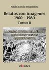 Relatos de Vigo con imágenes (1960-1980) Tomo II