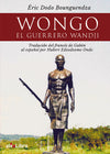 Wongo. El guerrero wandji - viveLibro