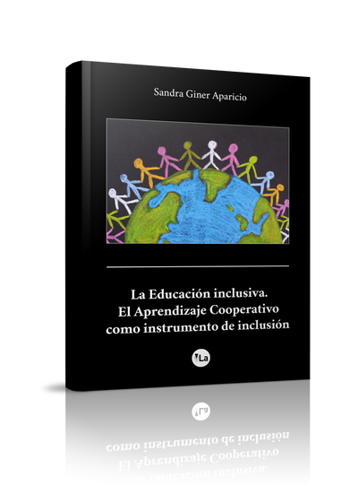 La Educación inclusiva. El Aprendizaje Cooperativo como instrumento de inclusión